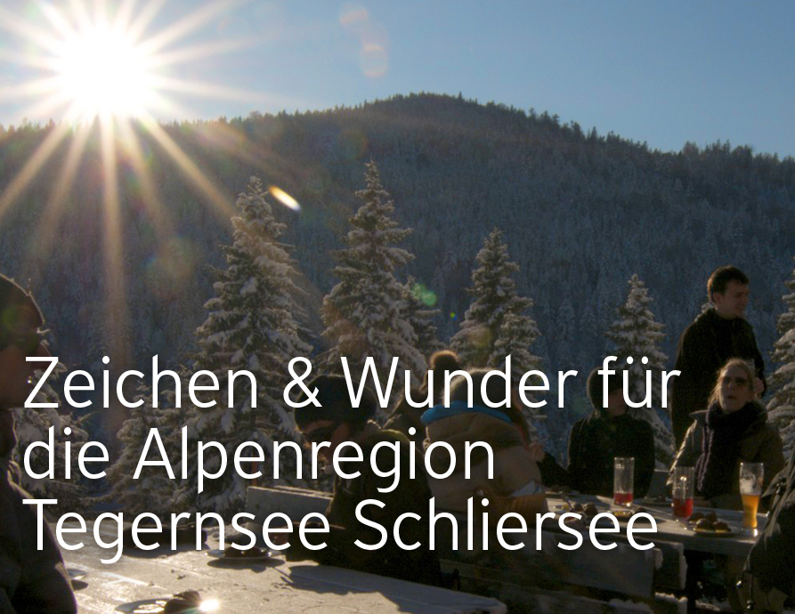 Zeichen&Wunder für die Alpenregion Tegernsee Schliersee Zeichen&Wunder für die Alpenregion Tegernsee Schliersee