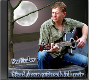 Pee Traber - Und dann wünsch ich mir Pee Traber - Und dann wünsch ich mir