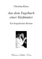 Christina Klose: Aus dem Tagebuch einer Stiefmutter Christina Klose: Aus dem Tagebuch einer Stiefmutter