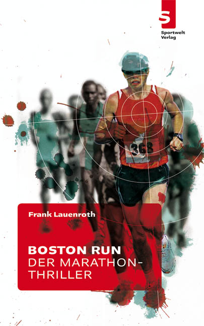 Boston Run - Der Marathon-Thriller Boston Run - Der Marathon-Thriller