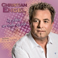 Christian Engel – Zu schön, um wahr sein