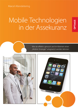Mobile Technoligien in der Assekuranz Mobile Technoligien in der Assekuranz
