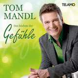 Tom Mandl - Das Höchste der Gefühle Tom Mandl - Das Höchste der Gefühle