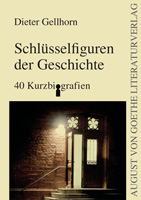 Dieter Gellhorn: Schlüsselfiguren der Geschichte Dieter Gellhorn: Schlüsselfiguren der Geschichte