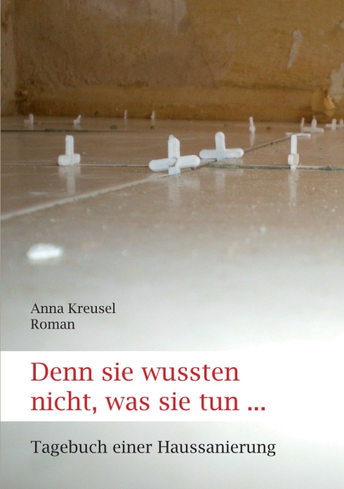?Denn sie wussten nicht, was sie tun ...? von Anna Kreusel ?Denn sie wussten nicht, was sie tun ...? von Anna Kreusel