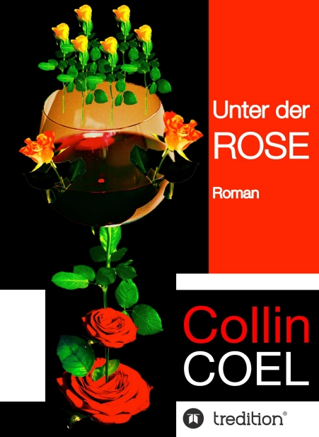 ?Unter der Rose? von Collin Coel