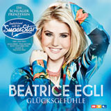 Beatrice Egli - Glücksgefühle Beatrice Egli - Glücksgefühle