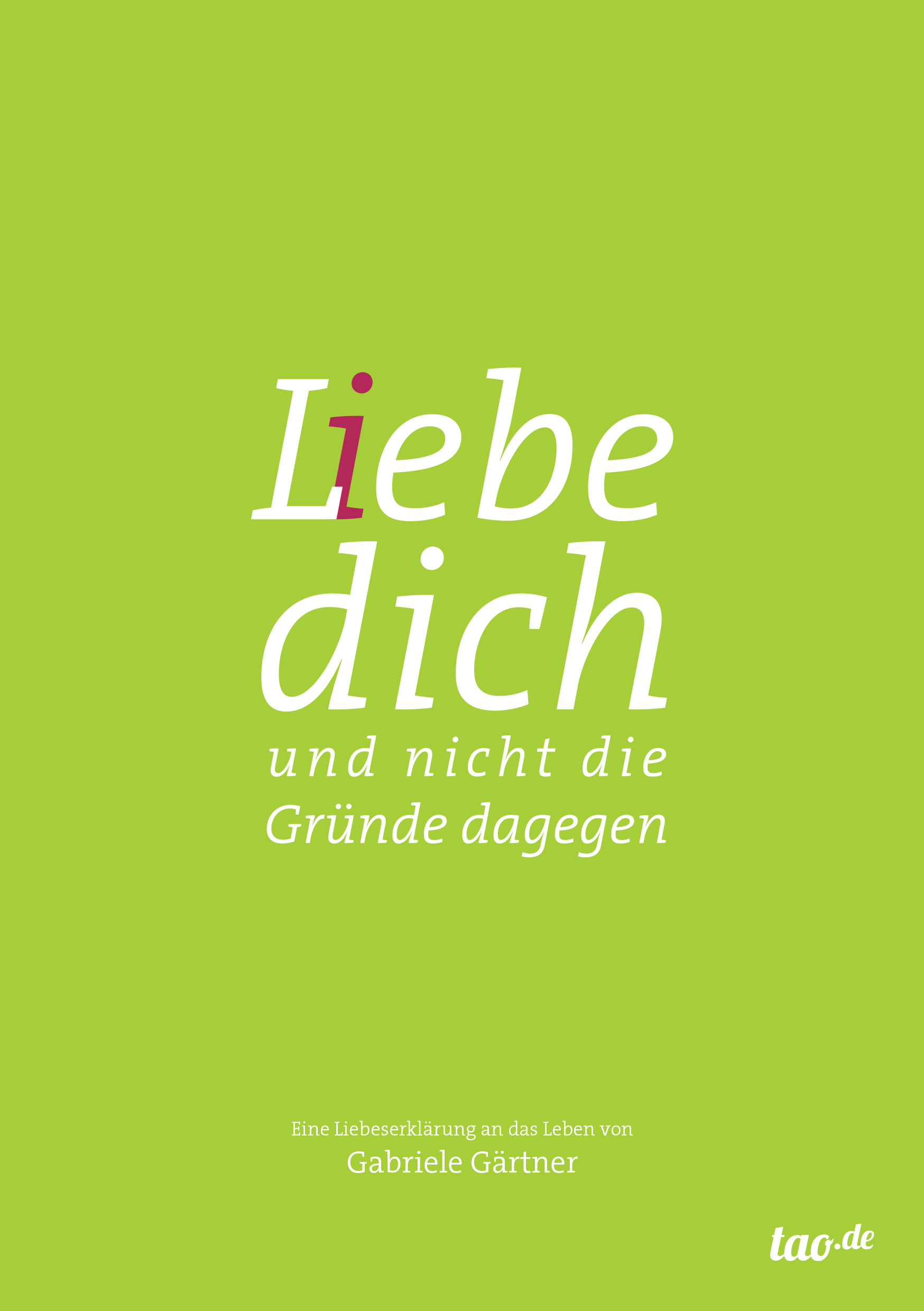 Gabriele Gätner, L(i)ebe dich, nicht die Gründe dagegen Gabriele Gätner, L(i)ebe dich, nicht die Gründe dagegen