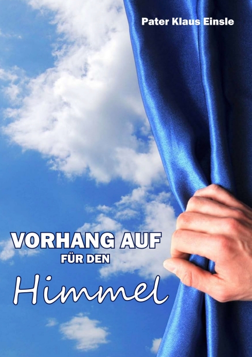 ?Vorhang auf für den Himmel? von  Klaus Einsle