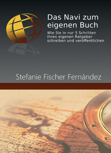 ?Das Navi zum eigenen Buch? von Stefanie Fischer Fernández ?Das Navi zum eigenen Buch? von Stefanie Fischer Fernández
