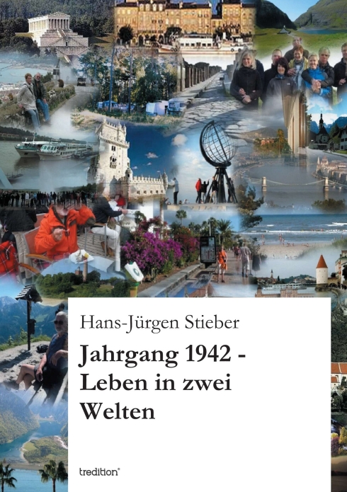 ?Jahrgang 1942 -Leben in zwei Welten? von  Hans-Jürgen Stieber