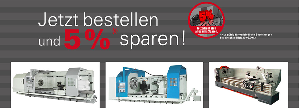 5 % auf ausgewählte Maschinen bei GK Werkzeugmaschinen 5 % auf ausgewählte Maschinen bei GK Werkzeugmaschinen