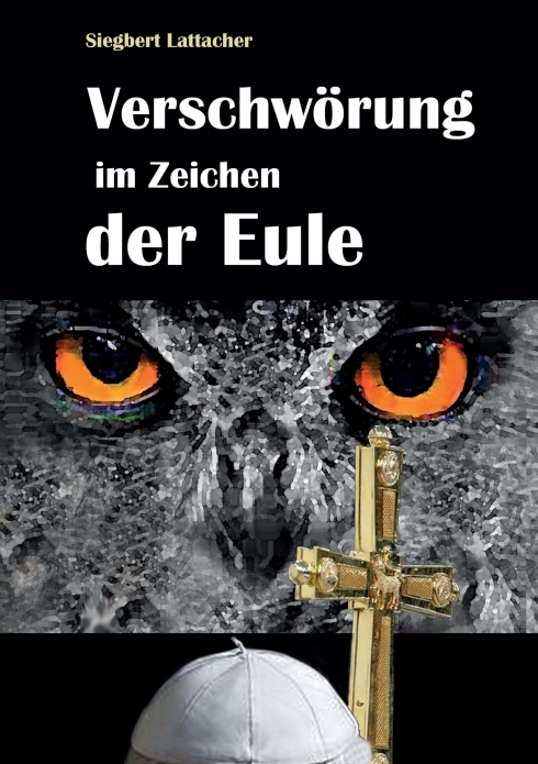 ?Verschwörung im Zeichen der Eule? von  Siegbert Lattacher