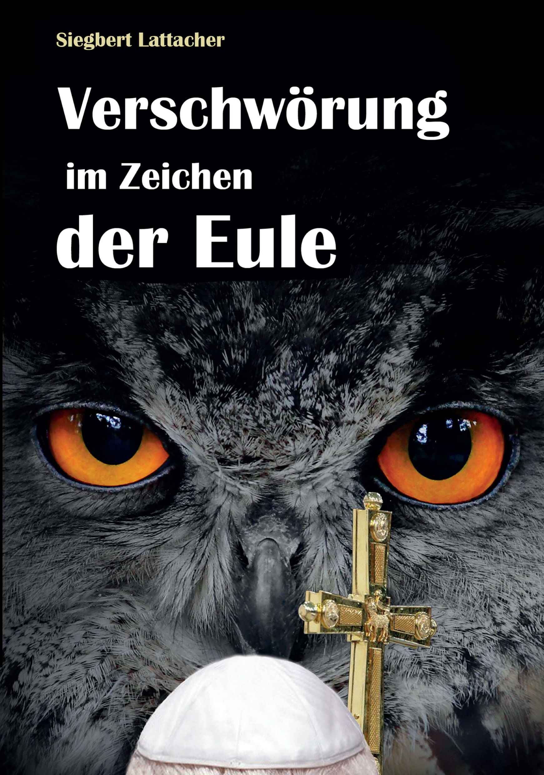 ?Verschwörung im Zeichen der Eule? von Siegbert Lattacher ?Verschwörung im Zeichen der Eule? von Siegbert Lattacher