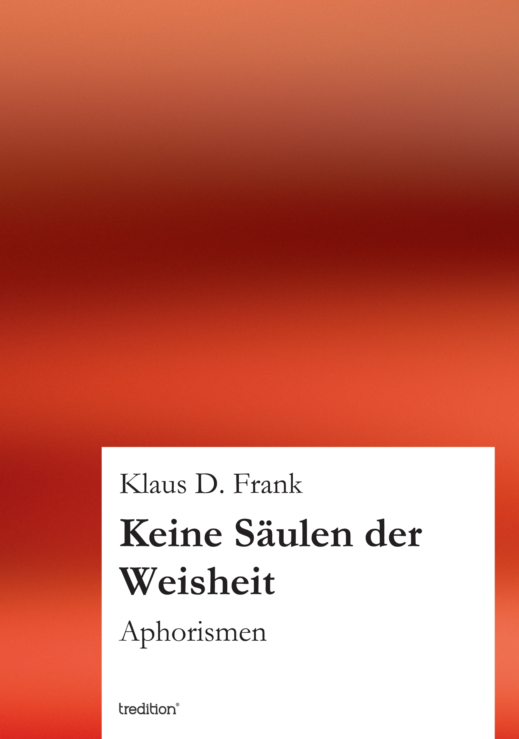 ?Keine Säulen der Weisheit? von Klaus D. Frank