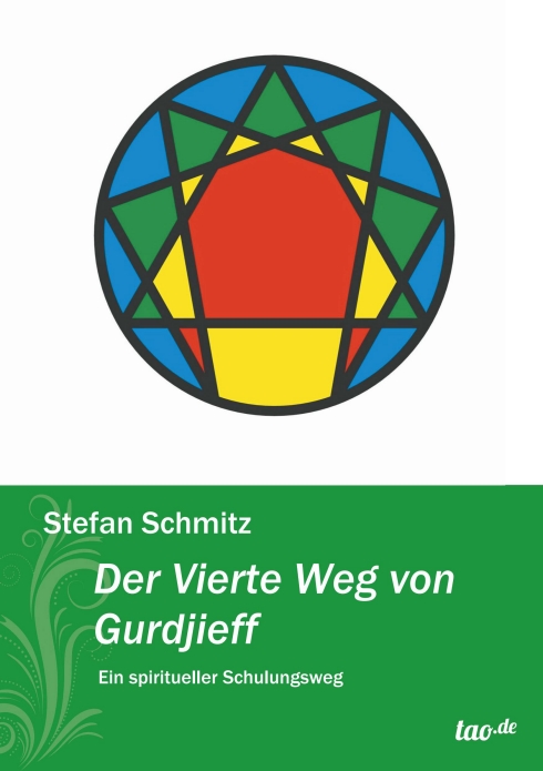 Stefan Schmitz, Der Vierte Weg von Gurdjieff Stefan Schmitz, Der Vierte Weg von Gurdjieff