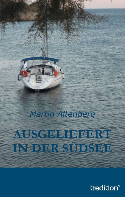 ?Ausgeliefert in der Südsee? von Martin Altenberg