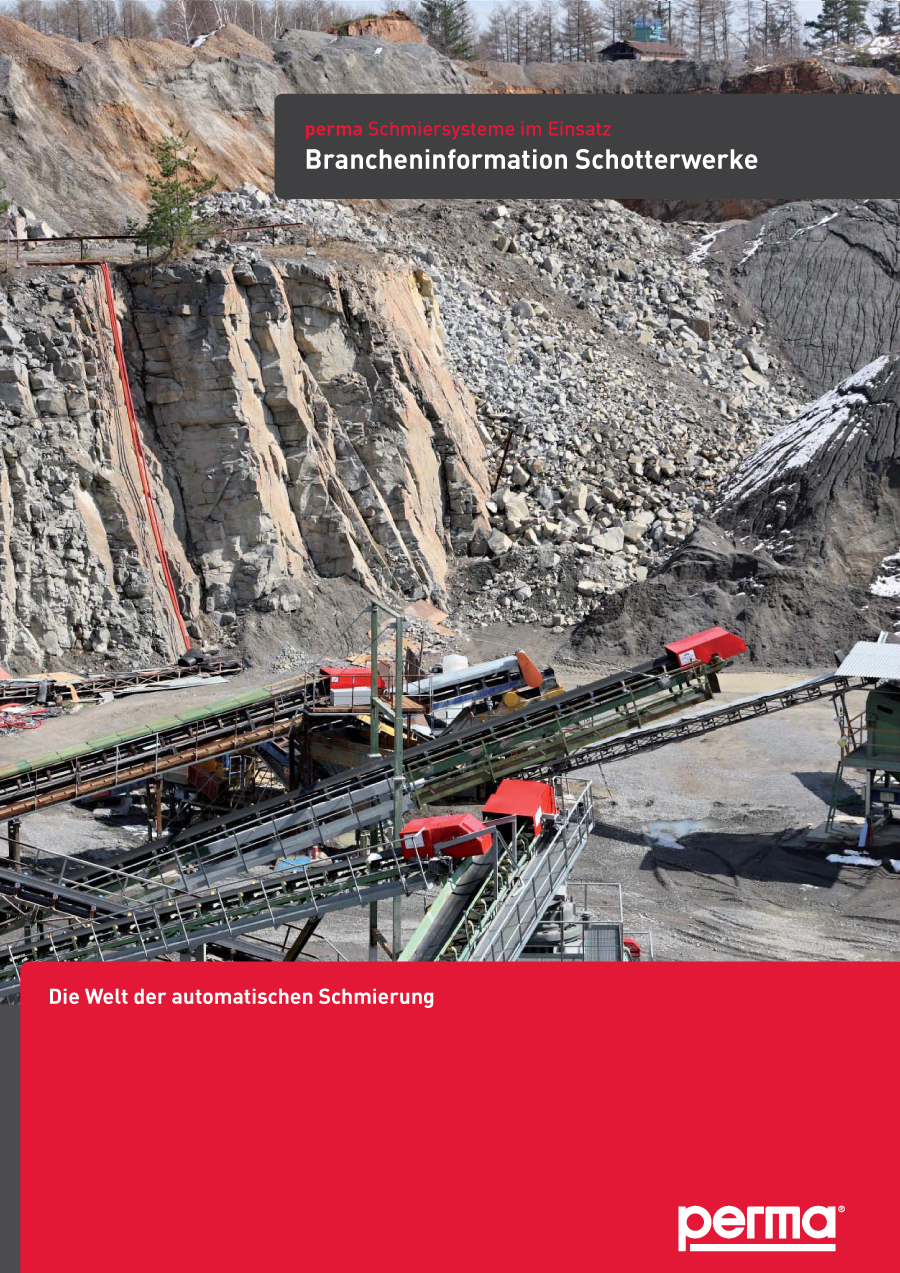 Flyer - perma Schmiersysteme im Einsatz in Schotterwerken Flyer - perma Schmiersysteme im Einsatz in Schotterwerken