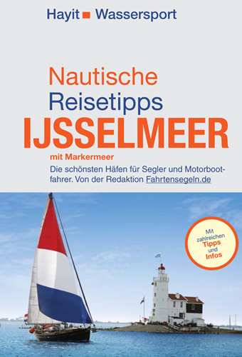 Für Segler und Motorbootfahrer: Nautischer Reiseführer Ijsselmeer (mit Markermeer)