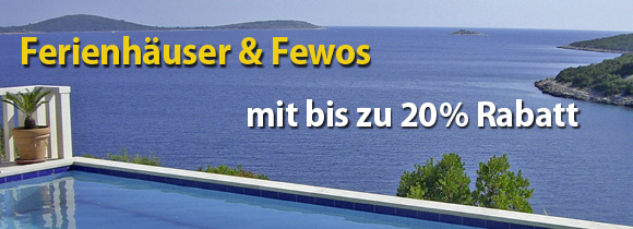Ferienhäuser in Kroatien Ferienhäuser in Kroatien