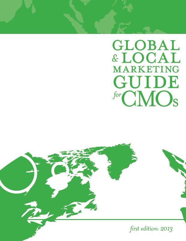 Global and Local Marketing Guide for CMOs Global and Local Marketing Guide for CMOs
