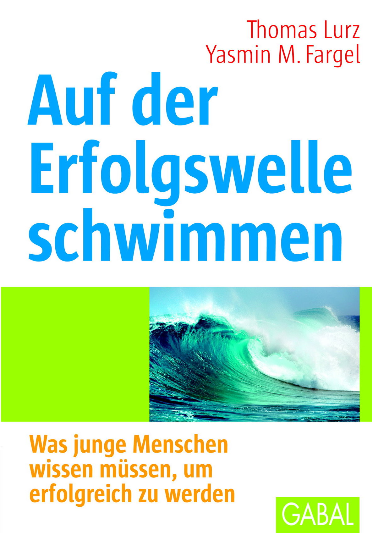 Auf der Erfolgswelle schwimmen von Thomas Lurz und Yasmin M. Fargel