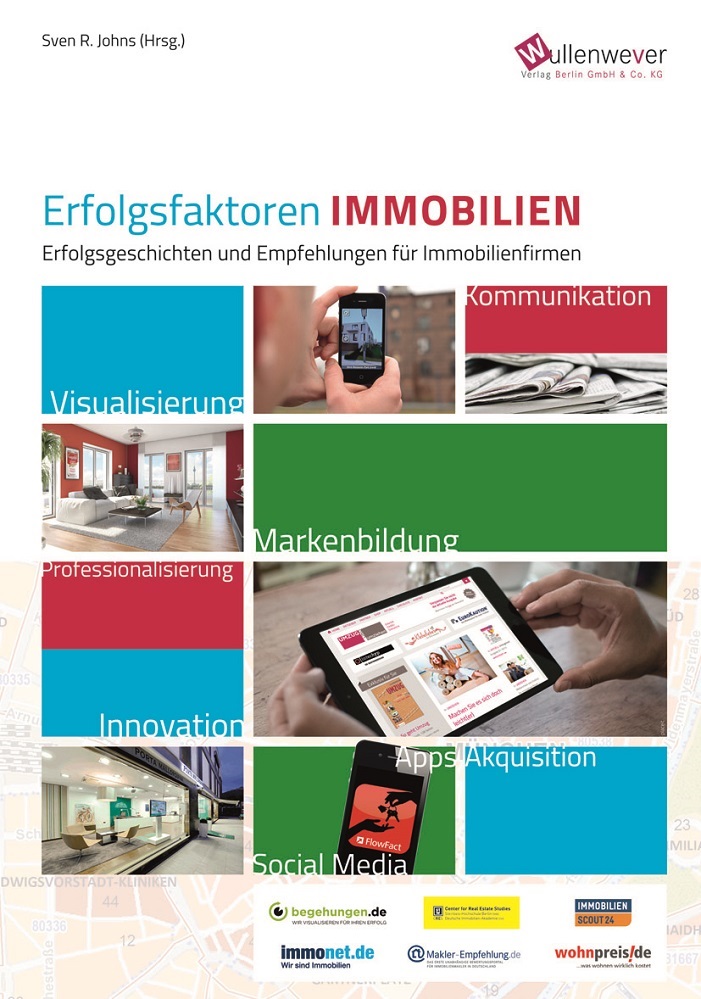 Erfolgsfaktoren Immobilien: Erfolgsgeschichten und Empfehlungen für Immobilienfirmen Erfolgsfaktoren Immobilien: Erfolgsgeschichten und Empfehlungen für Immobilienfirmen