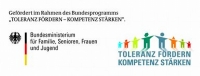Bundesprogramm „TOLERANZ FÖRDERN – KOMPETENZ STÄRKEN“ Bundesprogramm „TOLERANZ FÖRDERN – KOMPETENZ STÄRKEN“
