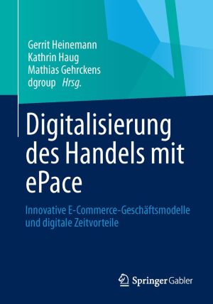 Abb.: Coverabbildung des Fachbuchs Digitalisierung des Handels mit ePace Abb.: Coverabbildung des Fachbuchs Digitalisierung des Handels mit ePace