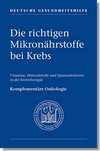 Taschenbuch Mikronährstoffe bei Krebs Deutsche Gesundheitshilfe Taschenbuch Mikronährstoffe bei Krebs Deutsche Gesundheitshilfe