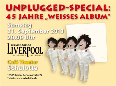 „The unplugged Beatles - 45 Jahre Weißes Album“ mit „Frankie Goes To Liverpool“ „The unplugged Beatles - 45 Jahre Weißes Album“ mit „Frankie Goes To Liverpool“