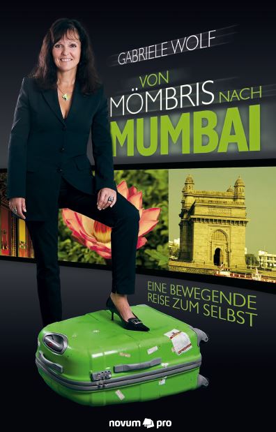 Gabriele Wolf Von Mömbris nach Mumbai Gabriele Wolf Von Mömbris nach Mumbai