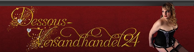 Sie haben Ihren Shop für feinste Dessous gefunden! - Bei uns steht Ihre Weiblichkeit im Mittelpunkt.