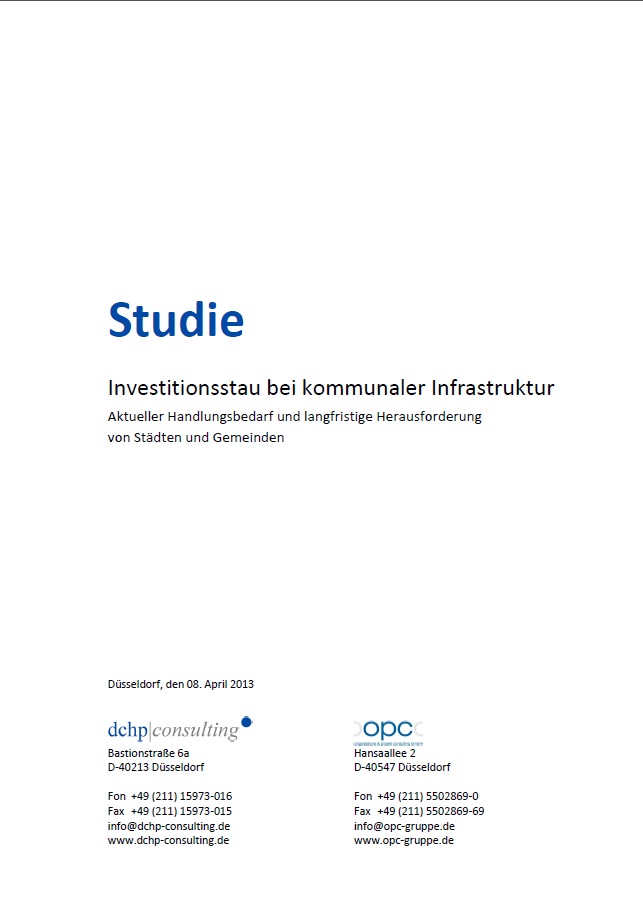 Studie Investitionsstau bei kommunaler Infrastruktur. Herausgeber opc//dchp/consulting Studie Investitionsstau bei kommunaler Infrastruktur. Herausgeber opc//dchp/consulting