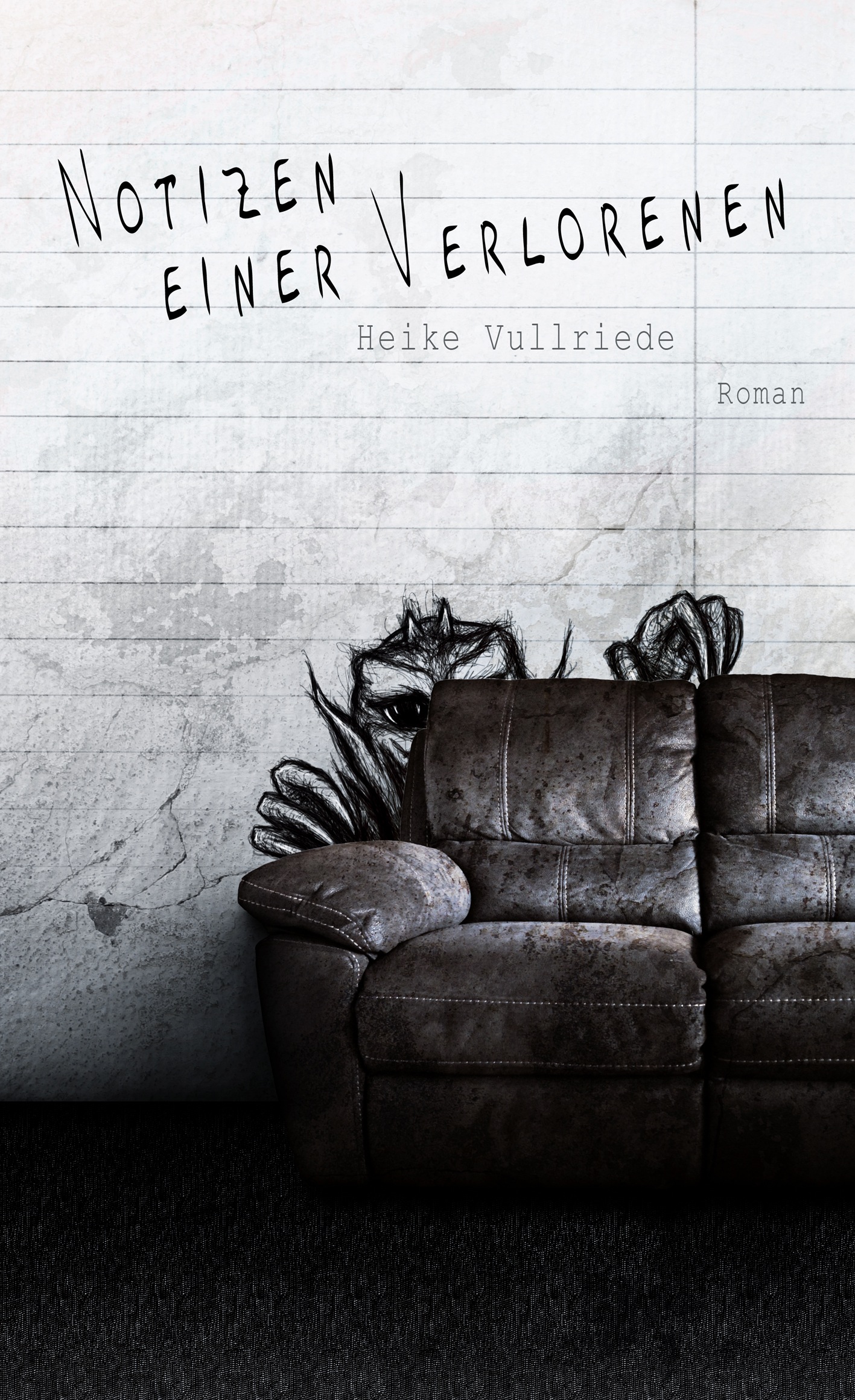 Notizen einer Verlorenen - Heike Vullriede Notizen einer Verlorenen - Heike Vullriede