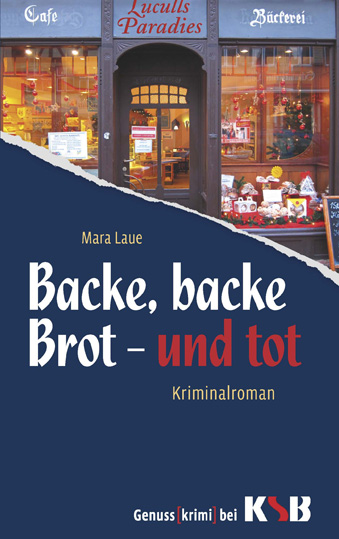Genusskrimi Backe, backe Brot - und tot Genusskrimi Backe, backe Brot - und tot