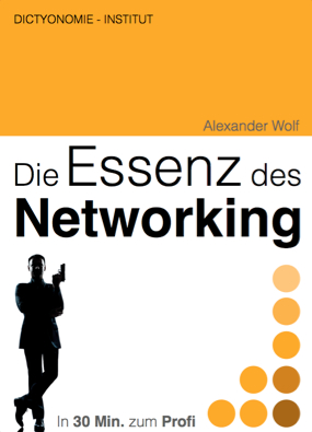 Neues Buch: Die Essenz des Networking von Alexander Wolf Neues Buch: Die Essenz des Networking von Alexander Wolf