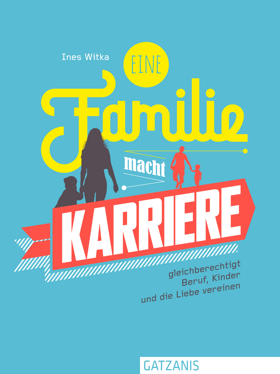 Ein Buch das Mut macht und beweist: Familie und Karriere geht!