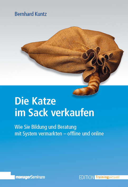 Beratungsmarketing-Bestseller: Die Katze im Sack verkaufen?offline und online Beratungsmarketing-Bestseller: Die Katze im Sack verkaufen?offline und online