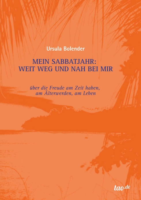 Ursula Bolender, Mein Sabbatjahr Ursula Bolender, Mein Sabbatjahr