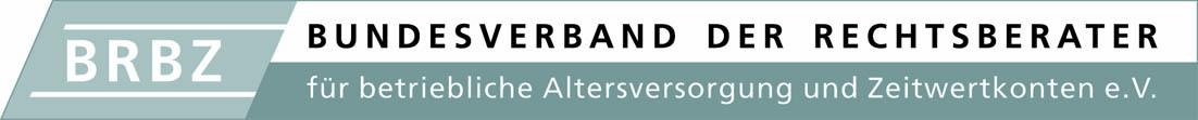 Bundesverband der Rechtsberater für betriebliche Altersversorgung und Zeitwertkonten e.V. Bundesverband der Rechtsberater für betriebliche Altersversorgung und Zeitwertkonten e.V.