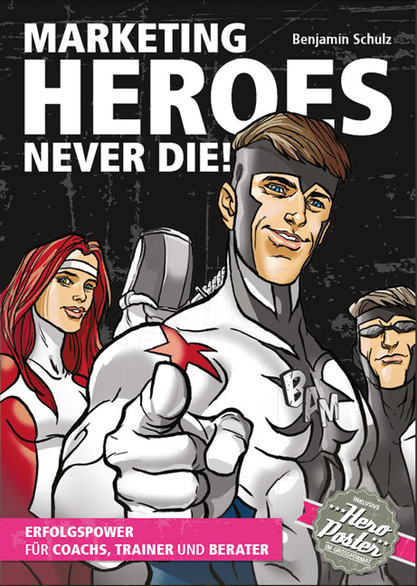 «Marketing Heroes never die!»(Midas Management Verlag)