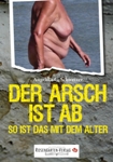 So sieht es aus, wenn der Arsch ab ist So sieht es aus, wenn der Arsch ab ist