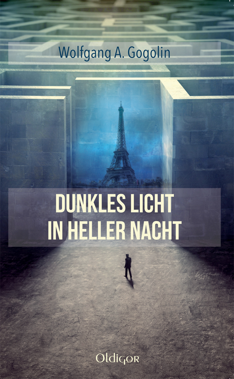 Wolfgang A. Gogolin - Dunkles Licht in heller Nacht Wolfgang A. Gogolin - Dunkles Licht in heller Nacht