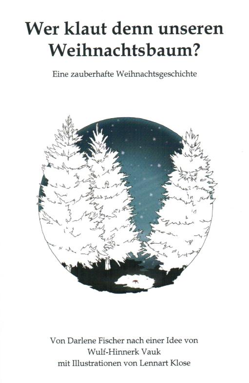 Wer klaut denn unseren Weihnachtsbaum? - Eine zauberhafte Weihnachtsgeschichte